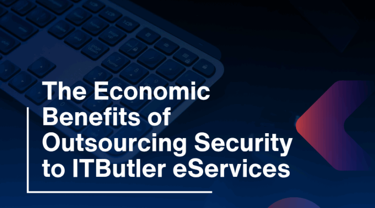 The Economic Benefits of Outsourcing Security to ITButler eServices