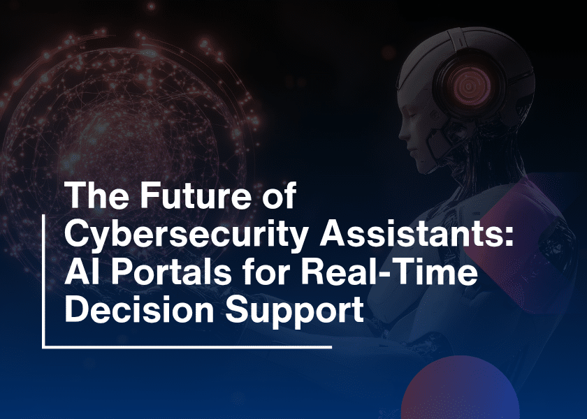 Future of Cybersecurity Assistants-AI Portals for Real-Time