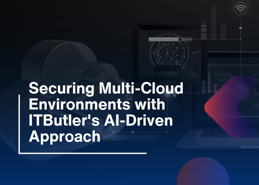 Multi-Cloud Security-How ITButler Ensures Safe