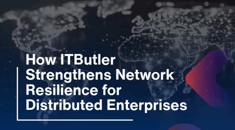 How ITButler Strengthens Network Resilience for Distributed Enterprises