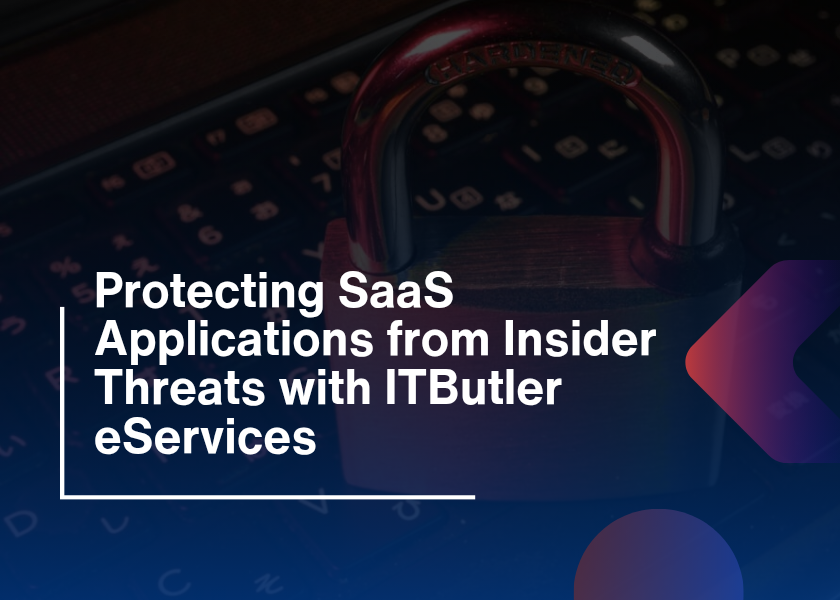 Protecting SaaS Applications-Threats with ITButler