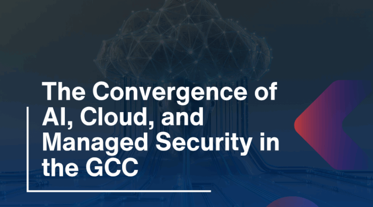 The Convergence of AI, Cloud, and Managed Security in the GCC