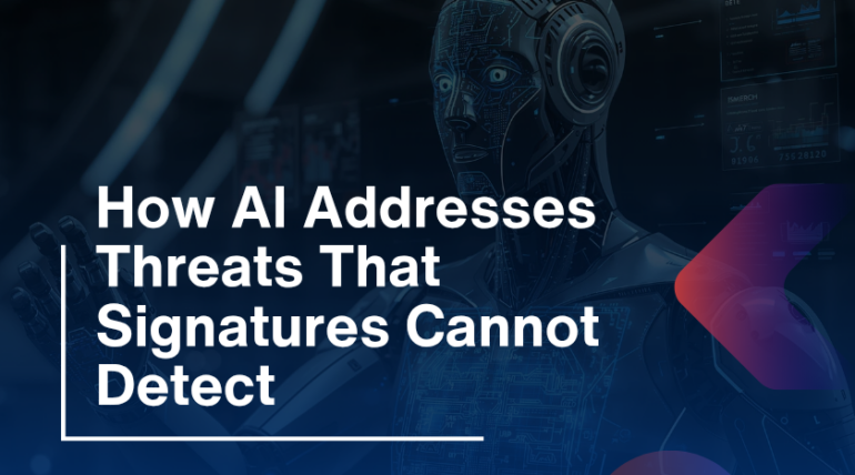 How AI Addresses Threats That Signatures Cannot Detect