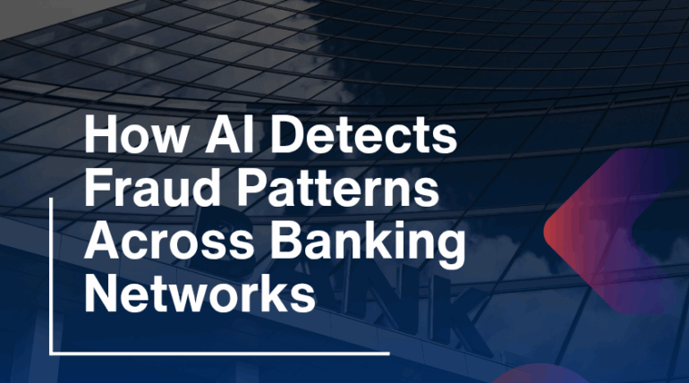 How AI Detects Fraud Patterns Across Banking Networks
