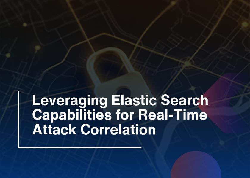 Elastic Attack Correlation-Real-Time Threat Detection