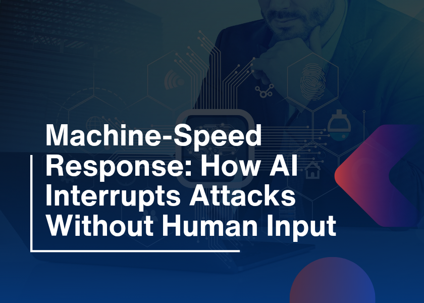 Machine-Speed Response How AI Interrupts Attacks Without Human Input