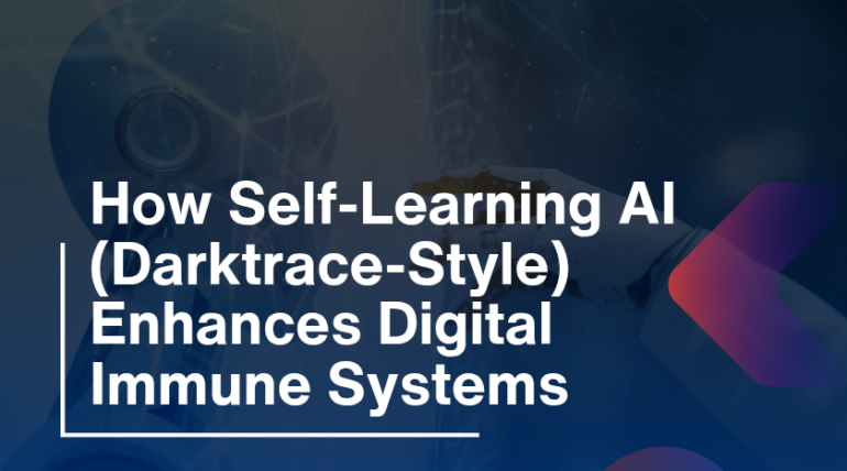 How Self-Learning AI (Darktrace-Style) Enhances Digital Immune Systems