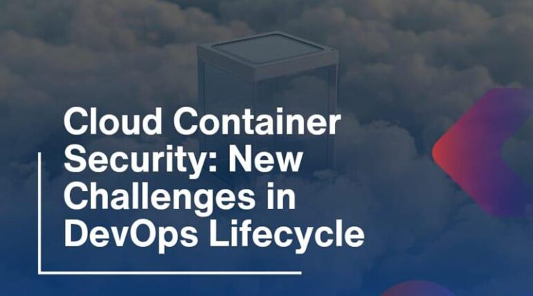 Cloud Container Security: New Challenges in DevOps Lifecycle
