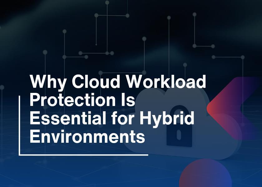 Cloud workload protection secures hybrid environments by closing visibility gaps, stopping threats early, and protecting workloads.