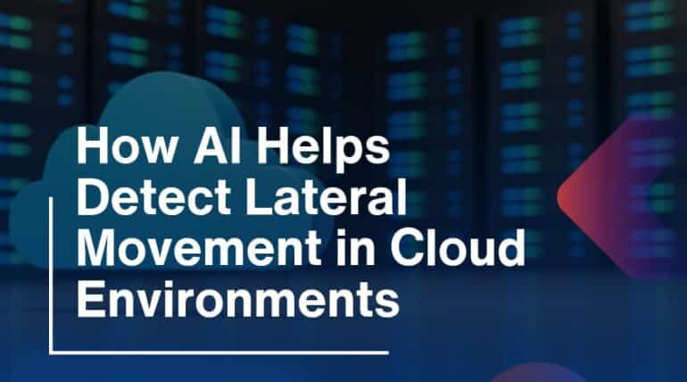 How AI Helps Detect Lateral Movement in Cloud Environments