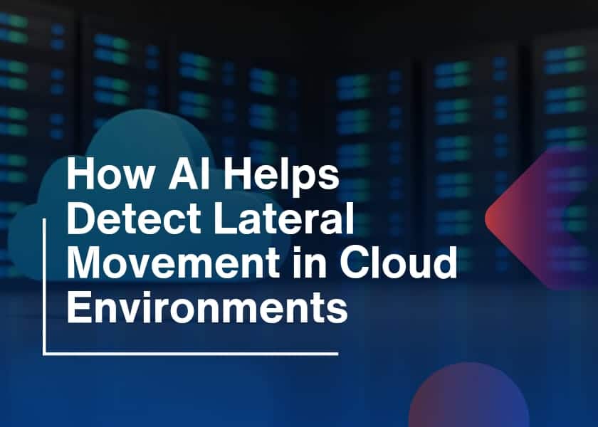 Detect Lateral Movement-Cloud Environments Effectively