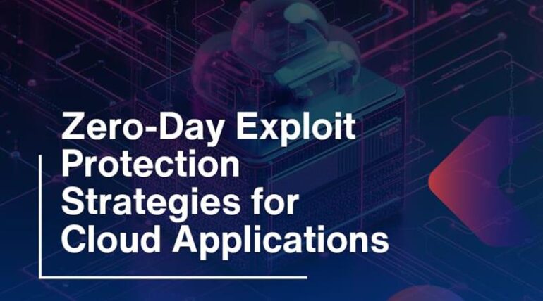 Zero-Day Exploit Protection Strategies for Cloud Applications