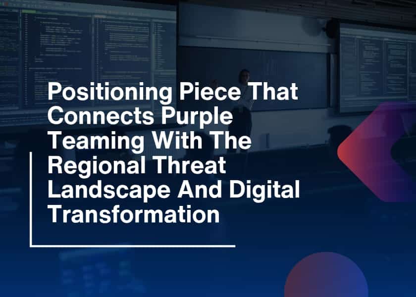 Regional Threat-Strengthen Security with Purple Teaming1