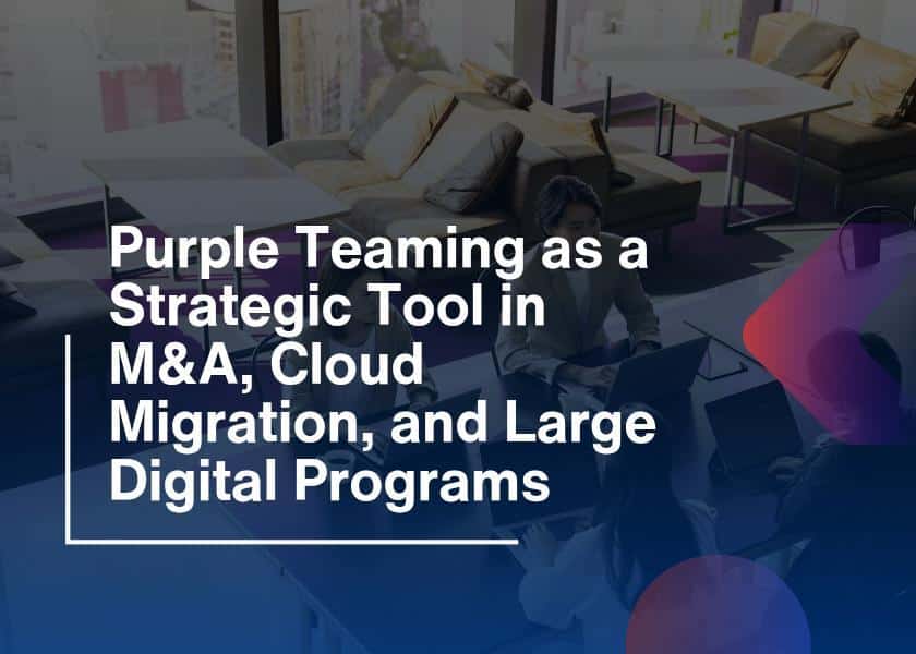 Strategic Tool in M&A-Effective Purple Teaming