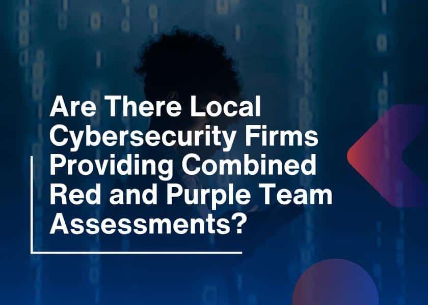 Red and Purple Team-Local Cybersecurity Firms