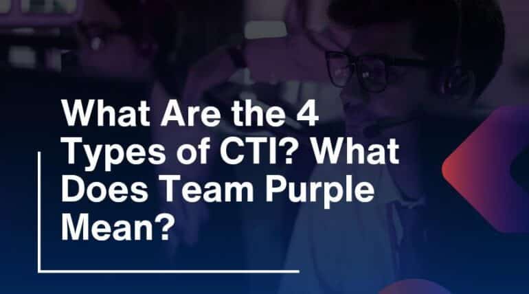 What Are the 4 Types of CTI? What Does Team Purple Mean?