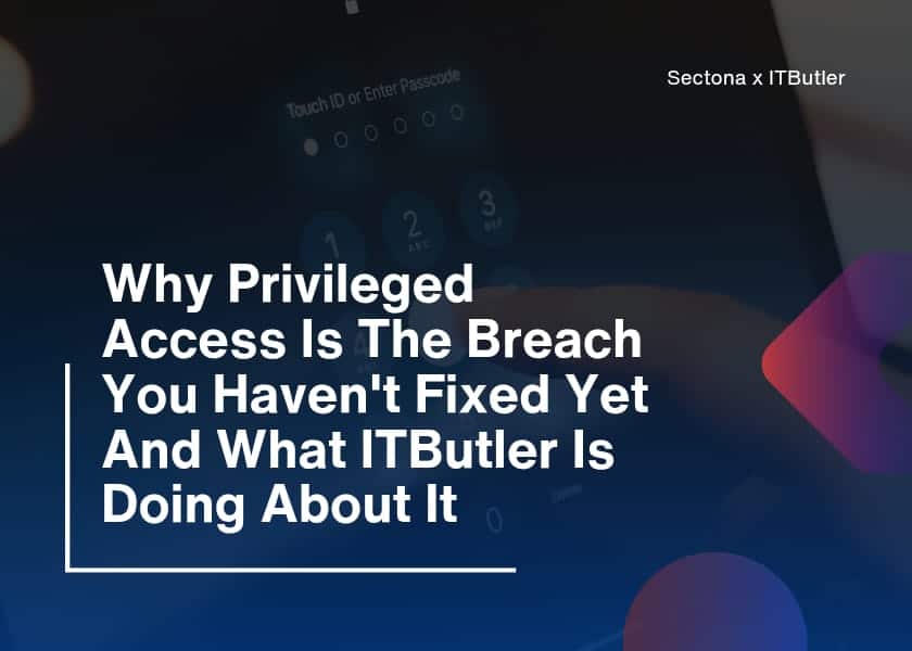 ITButler x Sectona-Protect Privileged Access