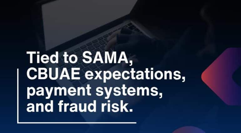 Tied to SAMA, CBUAE expectations, payment systems, and fraud risk