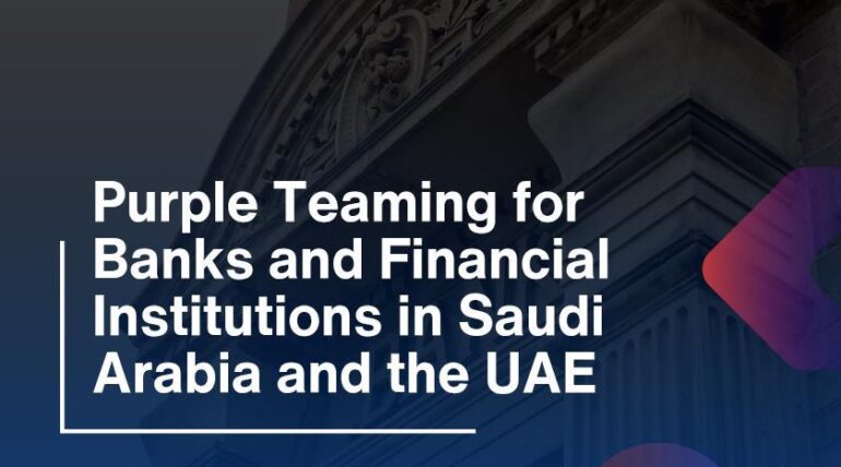 Purple Teaming for Banks and Financial Institutions in Saudi Arabia and the UAE