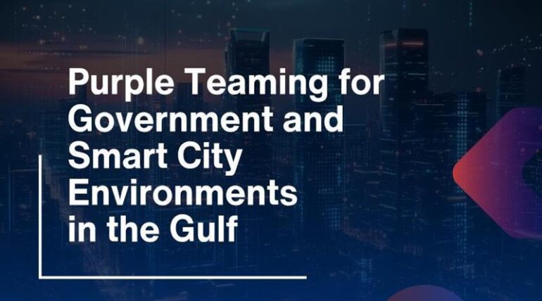 Purple Teaming for Government and Smart City Environments in the Gulf
