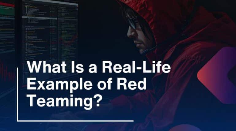 What Is a Real-Life Example of Red Teaming?