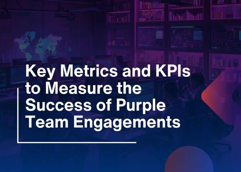 Key Metrics and KPIs for Purple Team Success