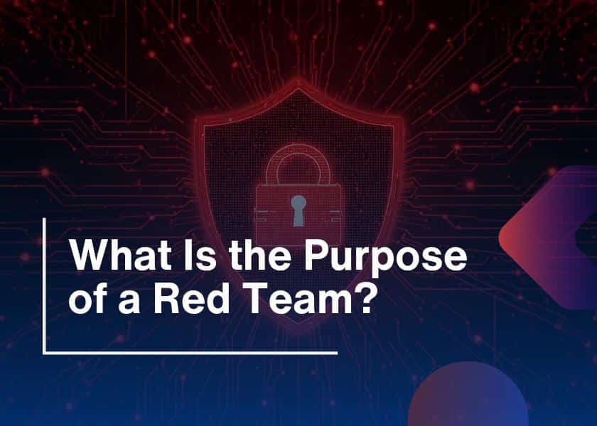 Purpose of Red Team-Explained for Cybersecurity