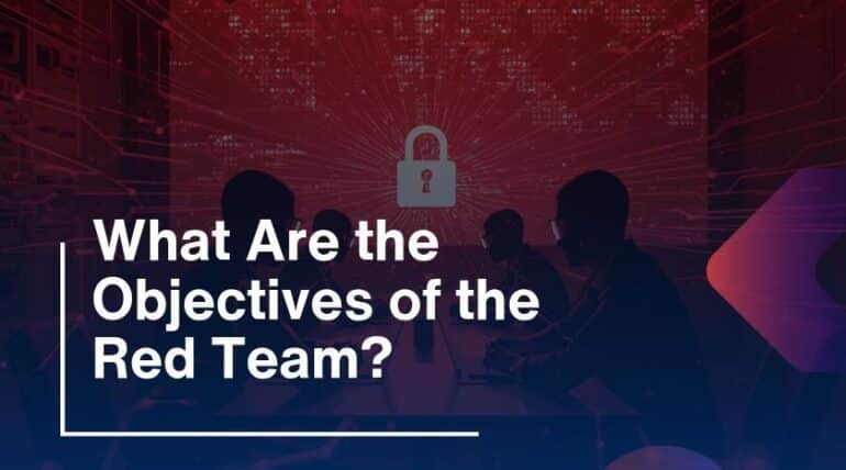 What Are the Objectives of the Red Team?