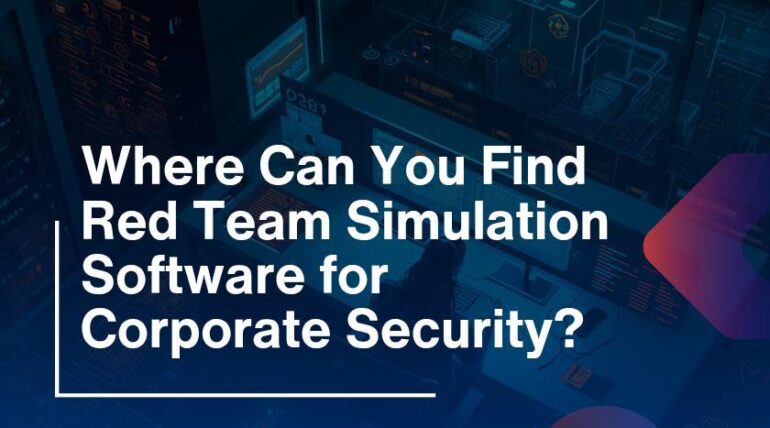 Where Can You Find Red Team Simulation Software for Corporate Security?
