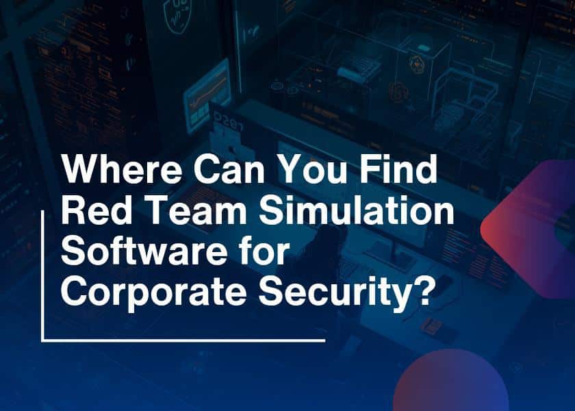 Red Team Simulation Software-Corporate Security