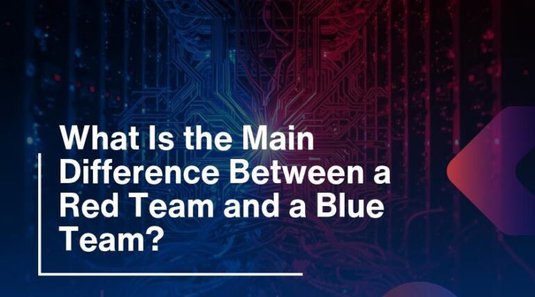 What Is the Main Difference Between a Red Team and a Blue Team?