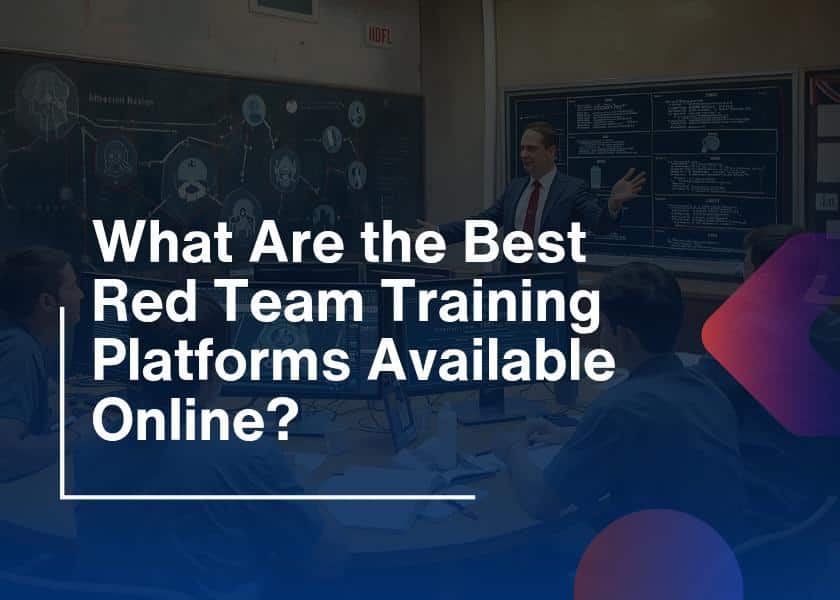 What Are the Best Red Team Training Platforms Available Online