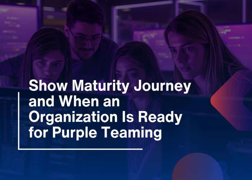 Purple Team Readiness-Maturity Journey Explained