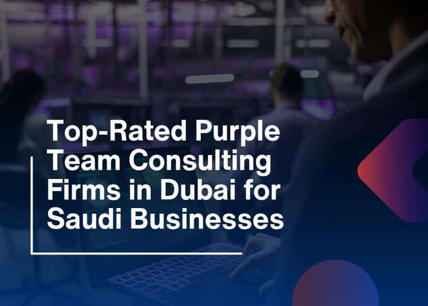 Purple Team Consulting Firms Dubai for KSA
