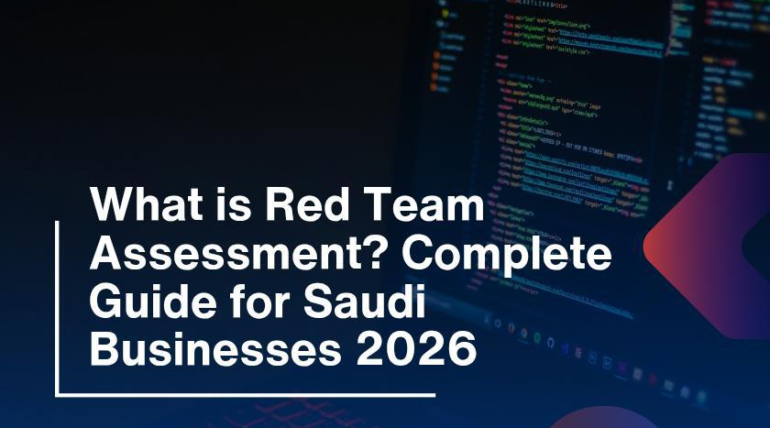What is Red Team Assessment? Complete Guide for Saudi Businesses 2026
