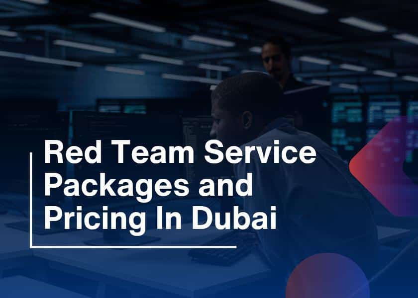 Red Team Service Packages and Pricing In Dubai