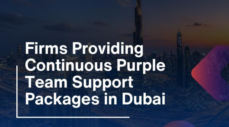 Firms Providing Continuous Purple Team Support Packages in Dubai